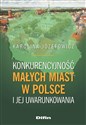 Konkurencyjność małych miast w Polsce i jej uwarunkowania  Bookshop