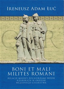 Boni et mali milites romani. Relacje między... online polish bookstore