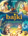 Moje pierwsze bajki o przygodach Disney Pixar  