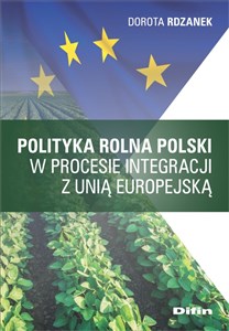 Polityka rolna Polski w procesie integracji z Unią Europejską Bookshop