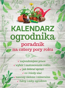 Kalendarz ogrodnika. Poradnik na cztery pory roku Polish Books Canada