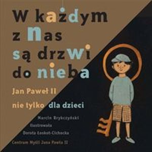 W każdym z nas są drzwi do nieba Jan Paweł II nie tylko dla dzieci in polish