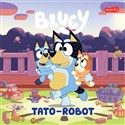 Bluey Tato-robot Moja czytanka - Opracowanie Zbiorowe