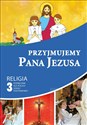 Przyjmujemy Pana Jezusa 3 Podręcznik Szkoła podstawowa - Piotr Goliszek