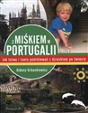 Z Miśkiem w Portugalii Jak łatwo i tanio podróżować z dzieckiem po świecie - Aldona Urbankiewicz bookstore