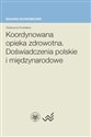 Koordynowana opieka zdrowotna Doświadczenia polskie i międzynarodowe chicago polish bookstore