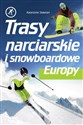 Trasy narciarskie i snowboardowe Europy - Katarzyna Skawran Polish Books Canada