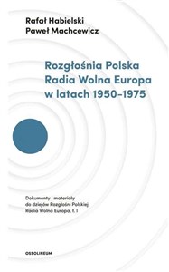 Rozgłośnia Polska Radia Wolna Europa w latach 1950-1975 pl online bookstore