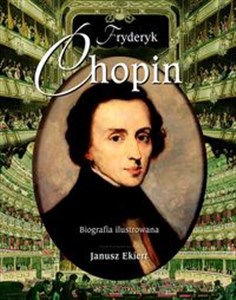 Fryderyk Chopin Biografia ilustrowana Bookshop