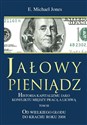 Jałowy pieniądz Tom 3 Historia kapitalizmu jako konfliktu między pracą a lichwą - E. Michael Jones