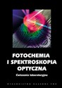 Fotochemia i spektroskopia optyczna Ćwiczenia laboratoryjne to buy in USA