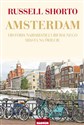 Amsterdam Historia najbardziej liberalnego miasta na świecie - Shorto Russell