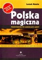 Polska magiczna Przewodnik po miejscach mocy 