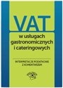 VAT w usługach gastronomicznych i cateringowych Interpretacje podatkowe z komentarzem  