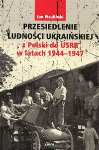 Przesiedlenie ludności ukraińskiej z Polski do USRR w latach 1944-1947 to buy in USA