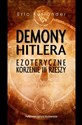 Demony Hitlera Ezoteryczne korzenie III Rzeszy Polish bookstore