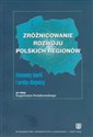 Zróżnicowanie rozwoju polskich regionów Elementy teorii i próba diagnozy pl online bookstore