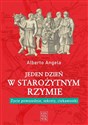 Jeden dzień w starożytnym Rzymie Życie powszednie, sekrety, ciekawostki - Alberto Angela - Polish Bookstore USA