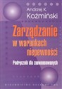 Zarządzanie w warunkach niepewności Podręcznik dla zaawansowanych Polish bookstore