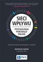 Sieci wpływu Psychologia perswazji on-line - Nathalie Nahai pl online bookstore