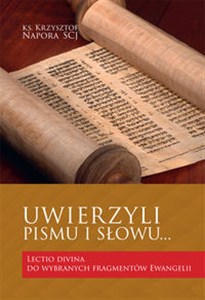 Uwierzyli Pismu i Słowu… Lectio divina do wybranych fragmentów Ewangelii to buy in Canada