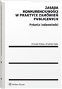 Zasada konkurencyjności w praktyce zamówień publicznych Pytania i odpowiedzi  