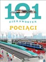 101 ciekawostek. Pociągi books in polish