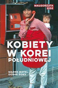 Mądre matki, dobre żony Kobiety w Korei Południowej Polish bookstore