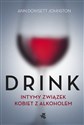 Drink Intymny związek kobiet z alkoholem - Johnston Ann Dowsett