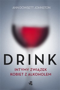 Drink Intymny związek kobiet z alkoholem  