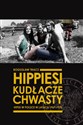 Hippiesi, kudłacze, chwasty Hipisi w Polsce w latach 1967-1975 books in polish