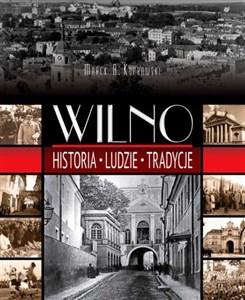 Wilno Historia. Ludzie. Tradycje bookstore