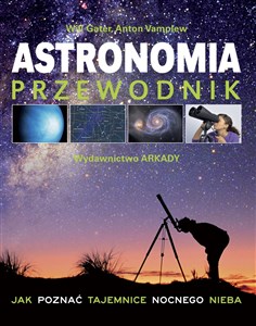 Astronomia Przewodnik Jak poznać tajemnice nocnego nieba chicago polish bookstore