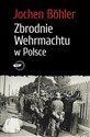 Zbrodnie Wehrmachtu w Polsce Wrzesień 1939 Wojna totalna chicago polish bookstore