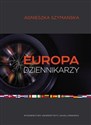 Europa dziennikarzy Dyplomacja mediów i post narodowa Europa w świetle wypowiedzi niemieckich dziennikarzy prasowych chicago polish bookstore