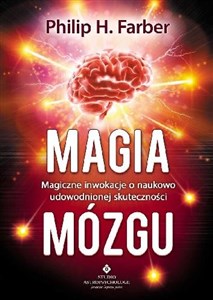 Magia mózgu Magiczne inwokacje o naukowo udowodnionej skuteczności Canada Bookstore