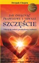 Jak osiągnąć prawdziwe i trwałe szczęście Jak osiągnąć prawdziwe i trwałe szczęścia pl online bookstore