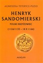 Henryk Sandomierski Polski krzyżowiec (1126/1133 - 18 X 1166) online polish bookstore