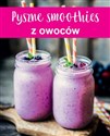 Pyszne smoothies z owoców  