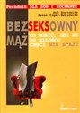 Bezseksowny mąż. Co robić gdy mu do miłości chęci nie staje. Poradnik dla żon i kochanek - Bob Berkowitz, Susan Yager-Berkowitz