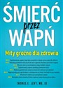 Śmierć przez wapń Mity groźne dla zdrowia - Thomas E. Levy