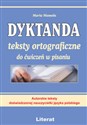 Dyktanda teksty ortograficzne do ćwiczeń w pisaniu Autorskie teksty doświadczonej nauczycielki języka polskiego in polish