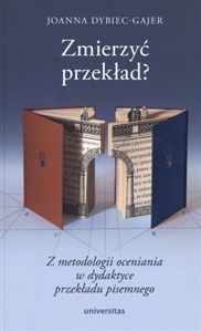 Zmierzyć przekład Z metodologii oceniania w dydaktyce przekładu pisemnego  