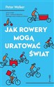 Jak rowery mogą uratować świat  