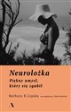 Neurolożka Piękny umysł, który się zgubił - Barbara K. Lipska, Elaine McArdle