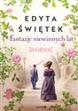 Fantazje niewinnych lat Saga krynicka, część II - Edyta Świętek