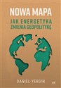 Nowa mapa Jak energetyka zmienia geopolitykę bookstore