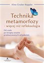 Technika metamorfozy więcej niż refleksologia - Aline Gruber-Keppler