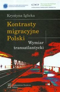 Kontrasty migracyjne Polski Wymiar transatlantycki buy polish books in Usa