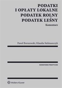 Podatki i opłaty lokalne Podatek rolny leśny Komentarz Polish bookstore